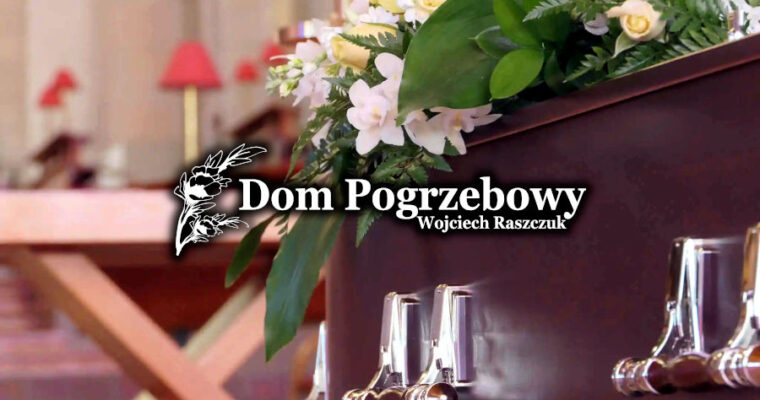 Dom Pogrzebowy Raszczuk z Białegostoku – ceremonie wyznaniowe i świeckie